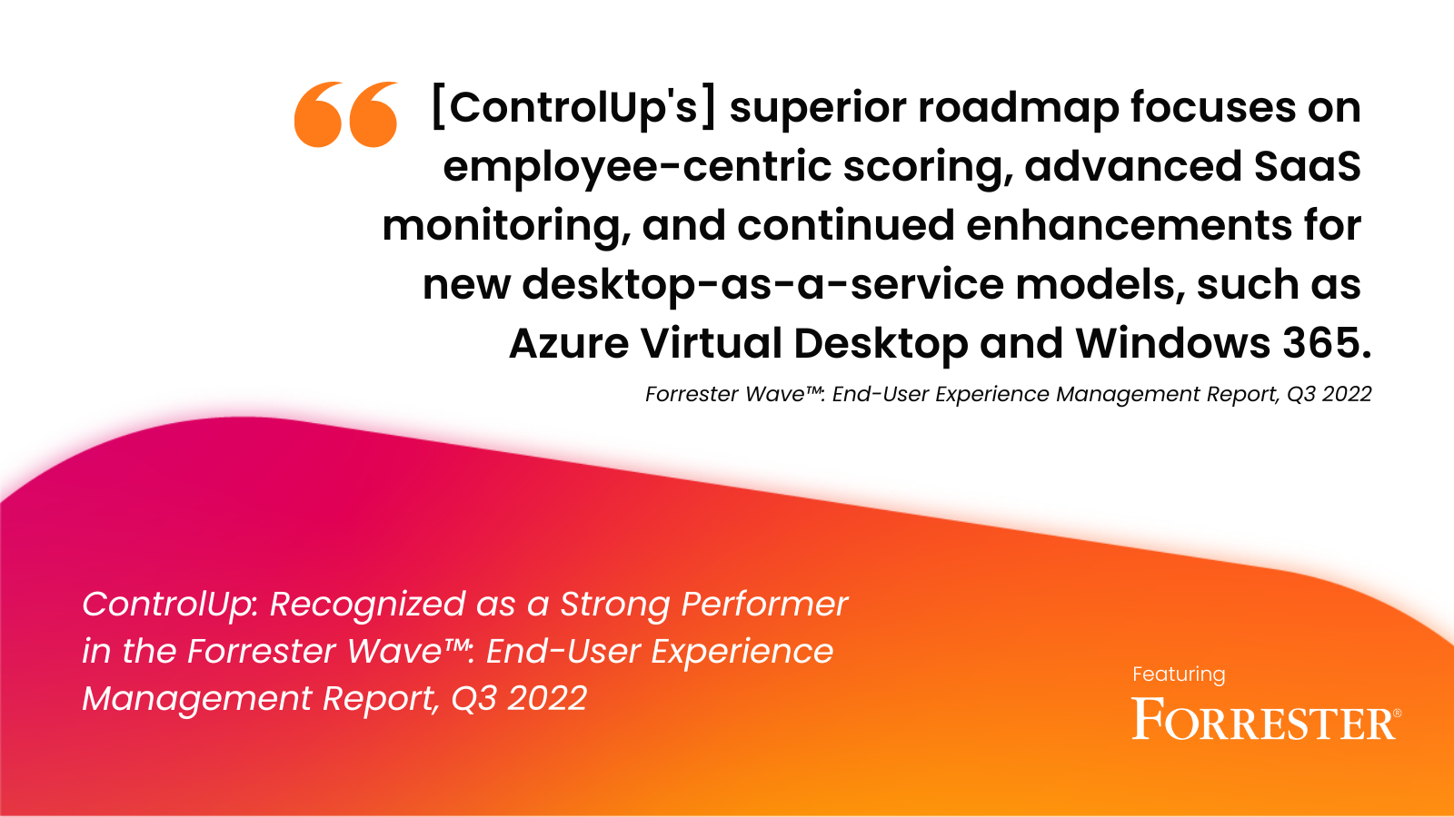 Quote from Forrester Wave about ControlUp's EUEM solution.
