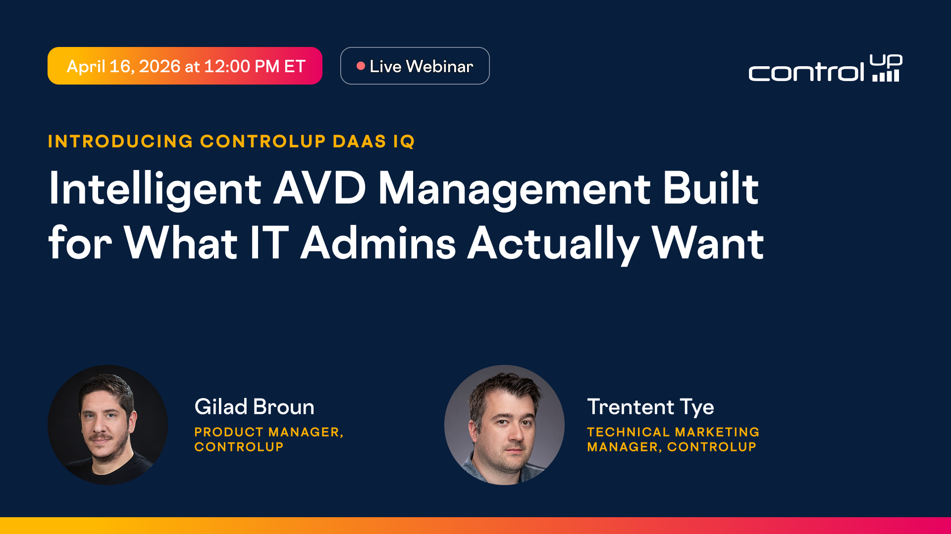 Promotional banner for a ControlUp live webinar on April 16, 2026, titled "Introducing ControlUp DaaS IQ: Intelligent AVD Management Built for What IT Admins Actually Want." The image features speakers Gilad Broun, Product Manager, and Trentent Tye, Technical Marketing Manager.